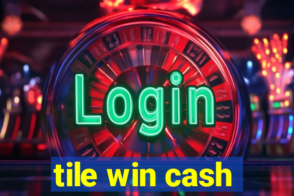 tile win cash