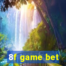 8f game bet