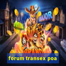 forum transex poa