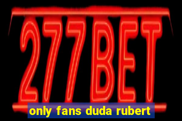 only fans duda rubert