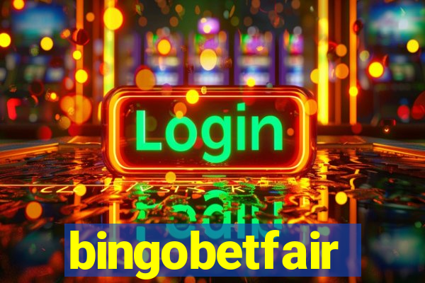 bingobetfair