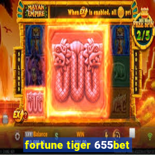 fortune tiger 655bet