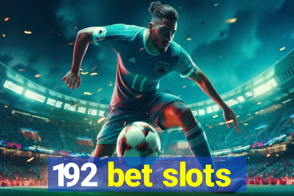 192 bet slots