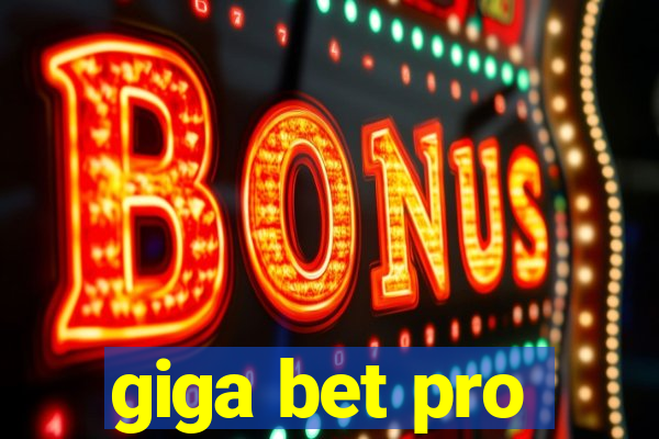 giga bet pro