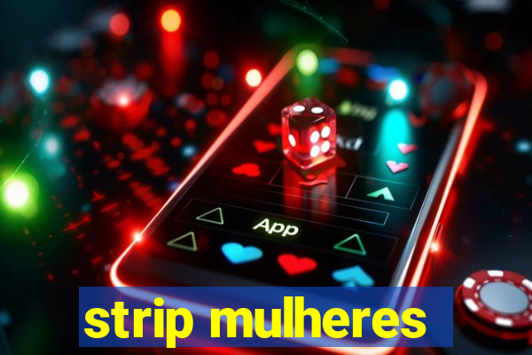 strip mulheres