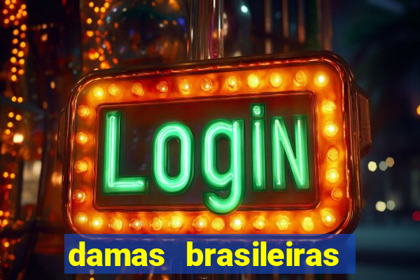 damas brasileiras jogar online