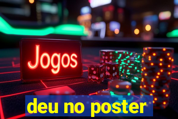 deu no poster