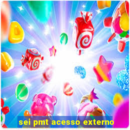 sei pmt acesso externo