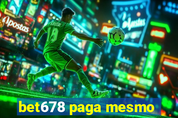 bet678 paga mesmo