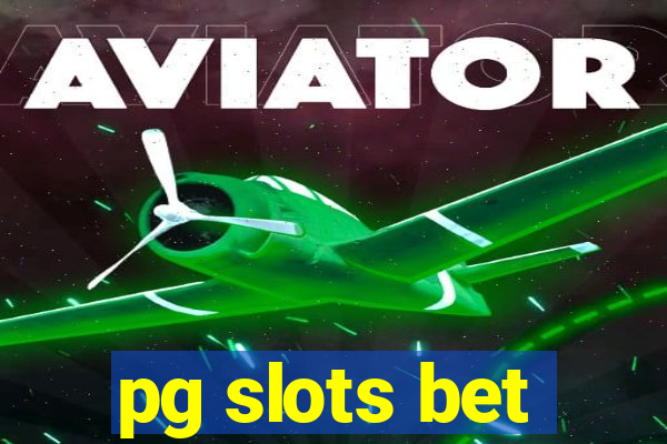 pg slots bet