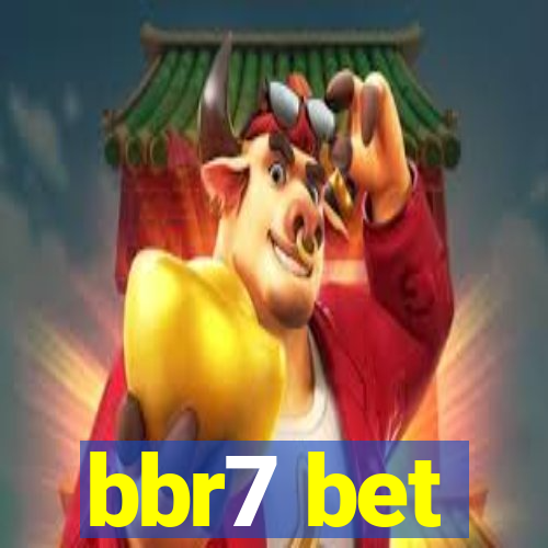 bbr7 bet