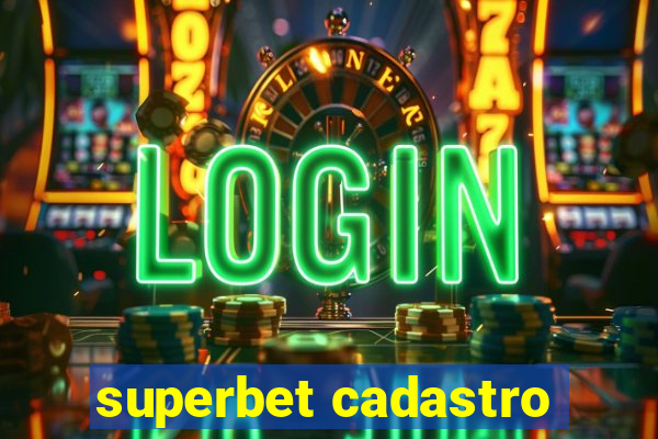 superbet cadastro