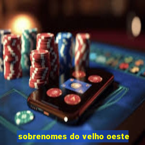 sobrenomes do velho oeste