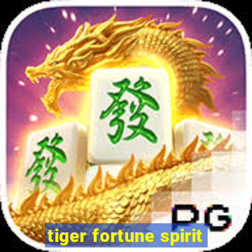 tiger fortune spirit