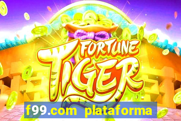 f99.com plataforma de jogos