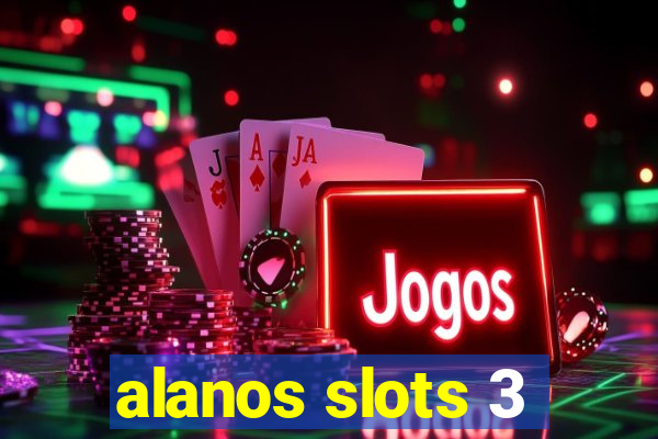 alanos slots 3