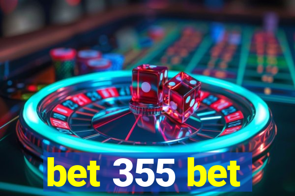 bet 355 bet