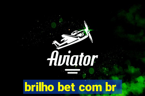 brilho bet com br