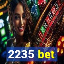 2235 bet