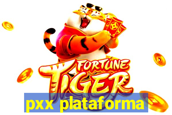 pxx plataforma