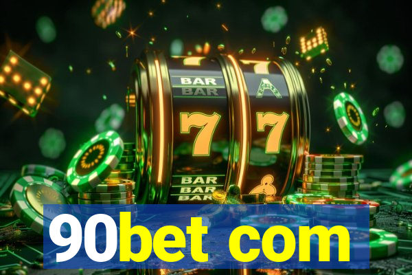 90bet com