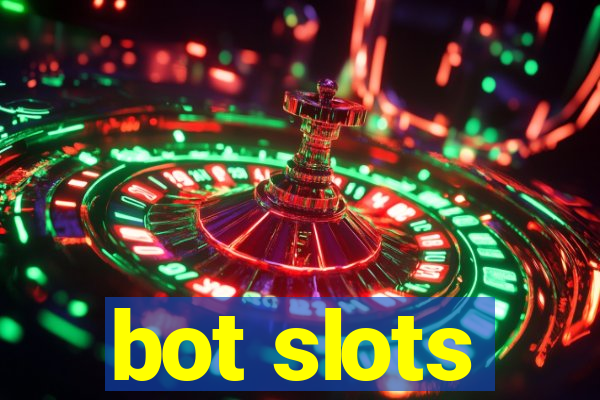 bot slots