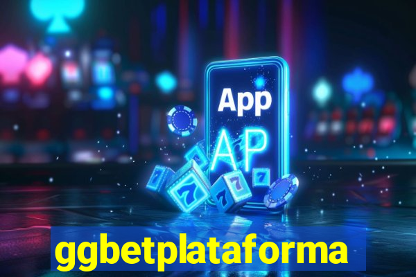 ggbetplataforma