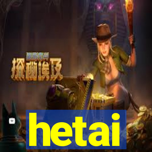 hetai