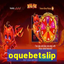 oquebetslip