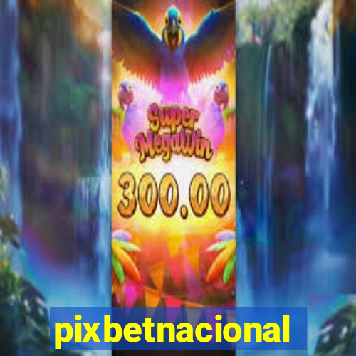 pixbetnacional