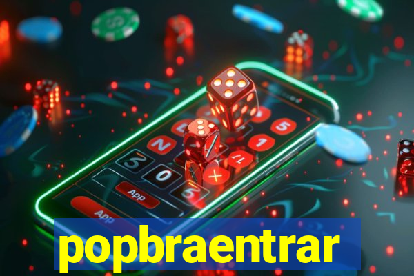 popbraentrar