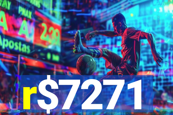 r$7271