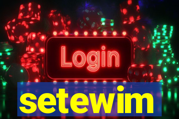 setewim