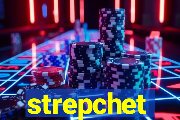 strepchet