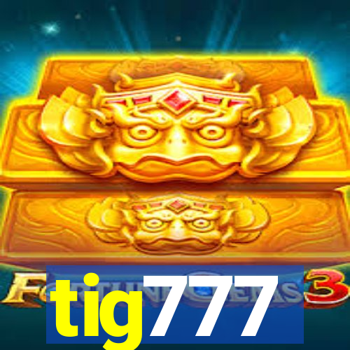 tig777