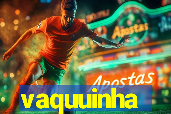 vaquuinha