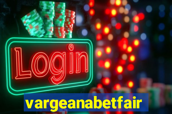 vargeanabetfair