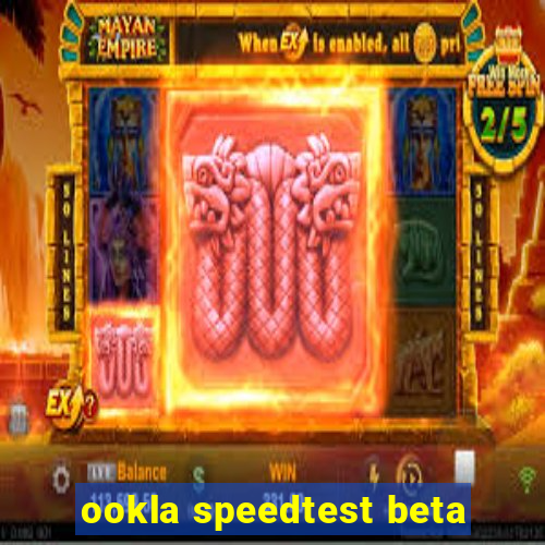 ookla speedtest beta