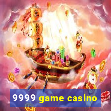 9999 game casino