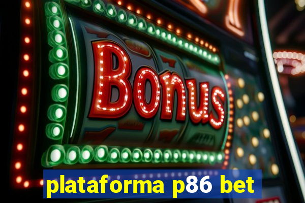 plataforma p86 bet