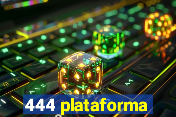 444 plataforma