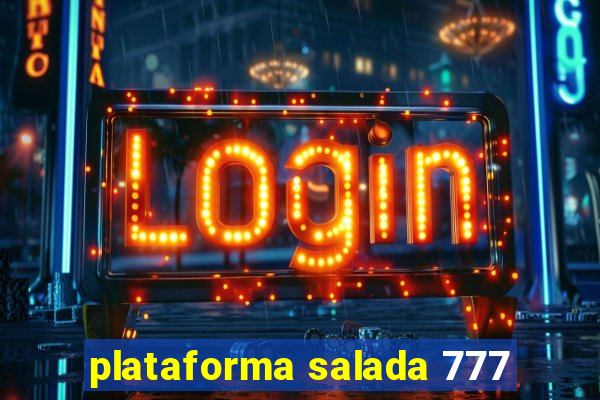 plataforma salada 777