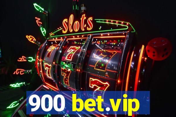 900 bet.vip