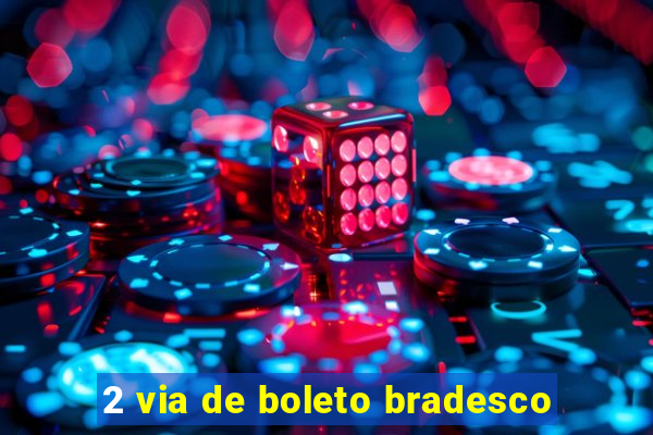 2 via de boleto bradesco