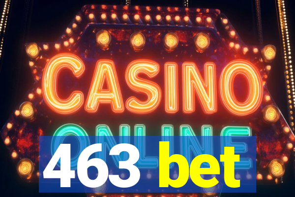 463 bet