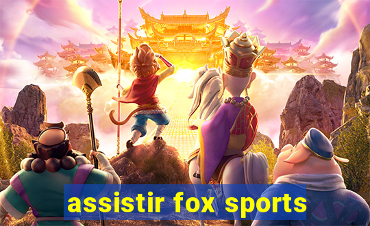 assistir fox sports