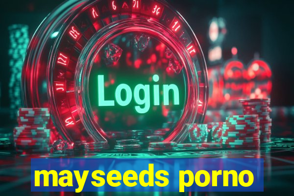 mayseeds porno