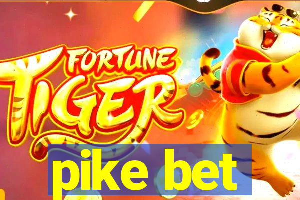 pike bet