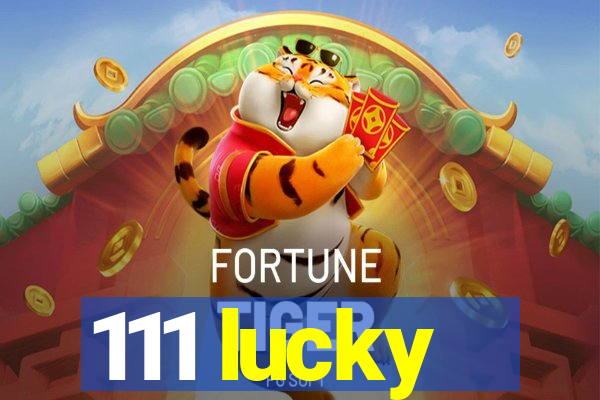 111 lucky