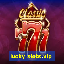 lucky slots.vip